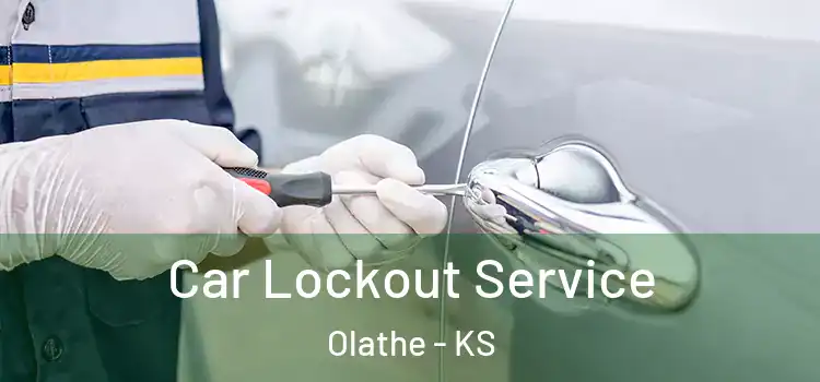 Car Lockout Service Olathe - KS