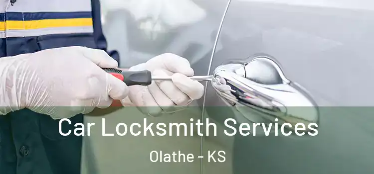 Car Locksmith Services Olathe - KS
