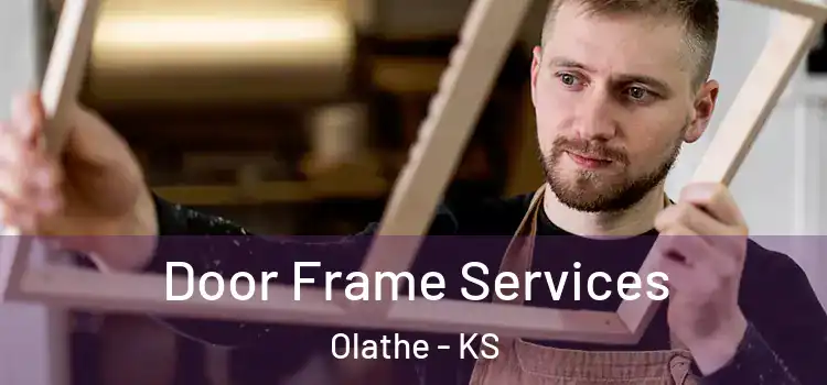  Door Frame Services Olathe - KS