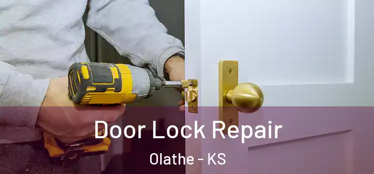 Door Lock Repair Olathe - KS