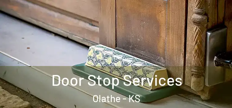  Door Stop Services Olathe - KS