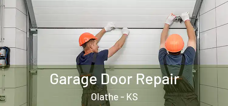  Garage Door Repair Olathe - KS